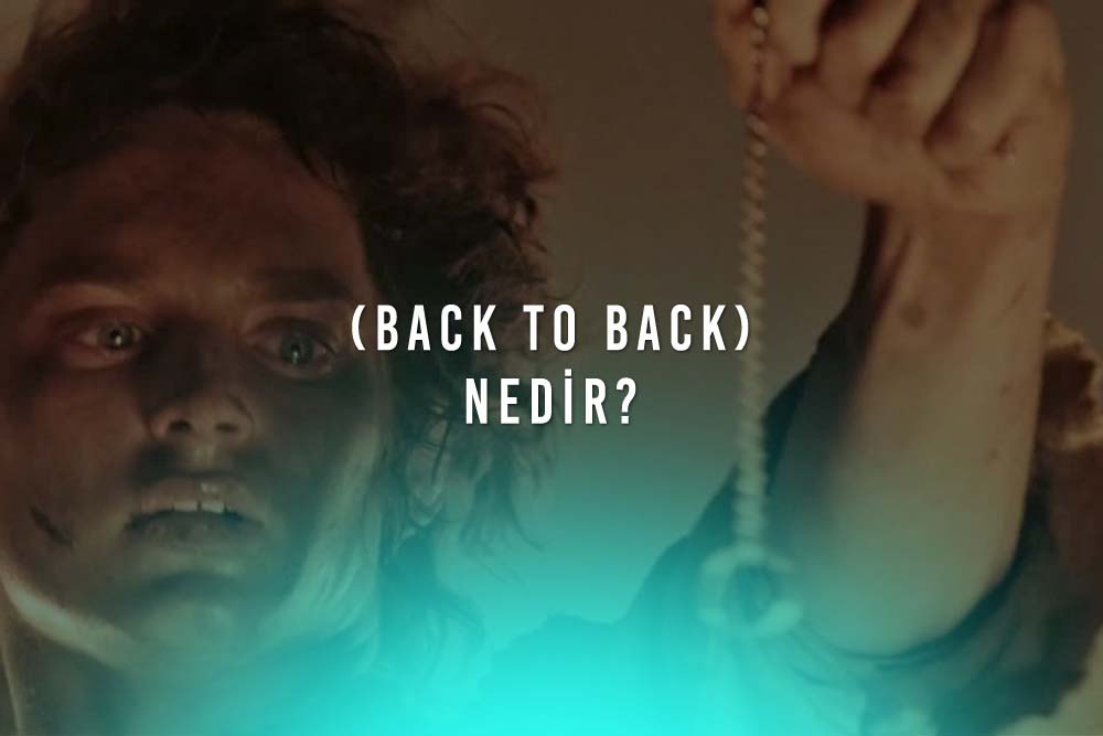 Back To Back Nedir