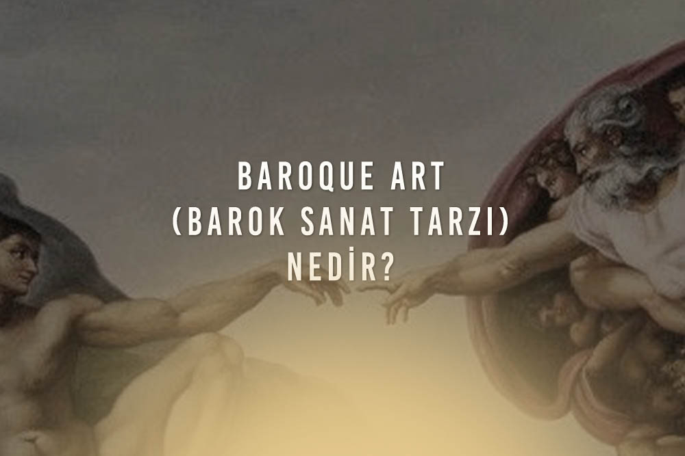 Baroque Art (Barok Sanat Tarzı) Nedir?
