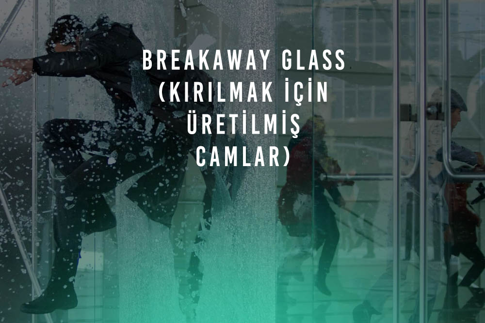 Breakaway Glass Kirilmak Icin Uretilmis Camlar Nedir Sahnede Kullanimi