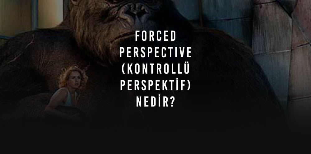 Forced Perspective Kontrollu Perspektif Nedir Filmlerde Kullanimi