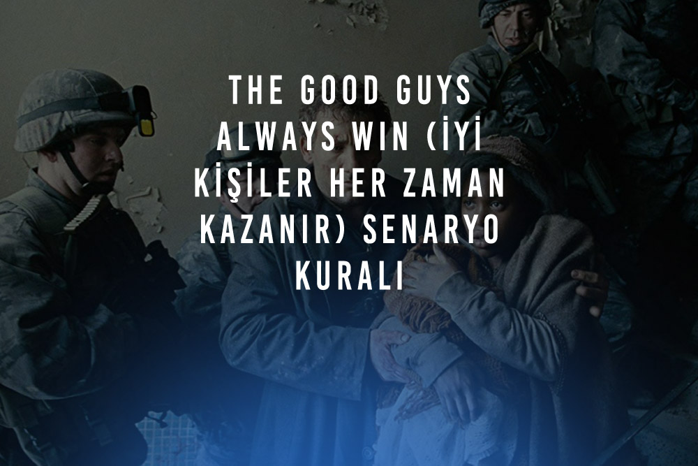 The Good Guys Always Win Iyi Kisiler Her Zaman Kazanir Senaryo Kurali