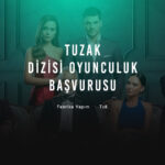 Tuzak Dizisi Oyunculuk Başvurusu - Tv8 Tuzak Rol Seçmeleri