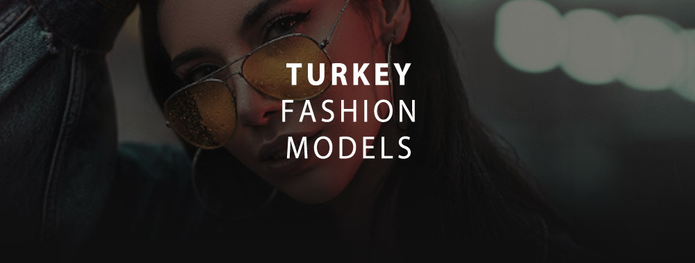 Working as a Fashion Model in Turkey. Modeling Job Postings in Turkey